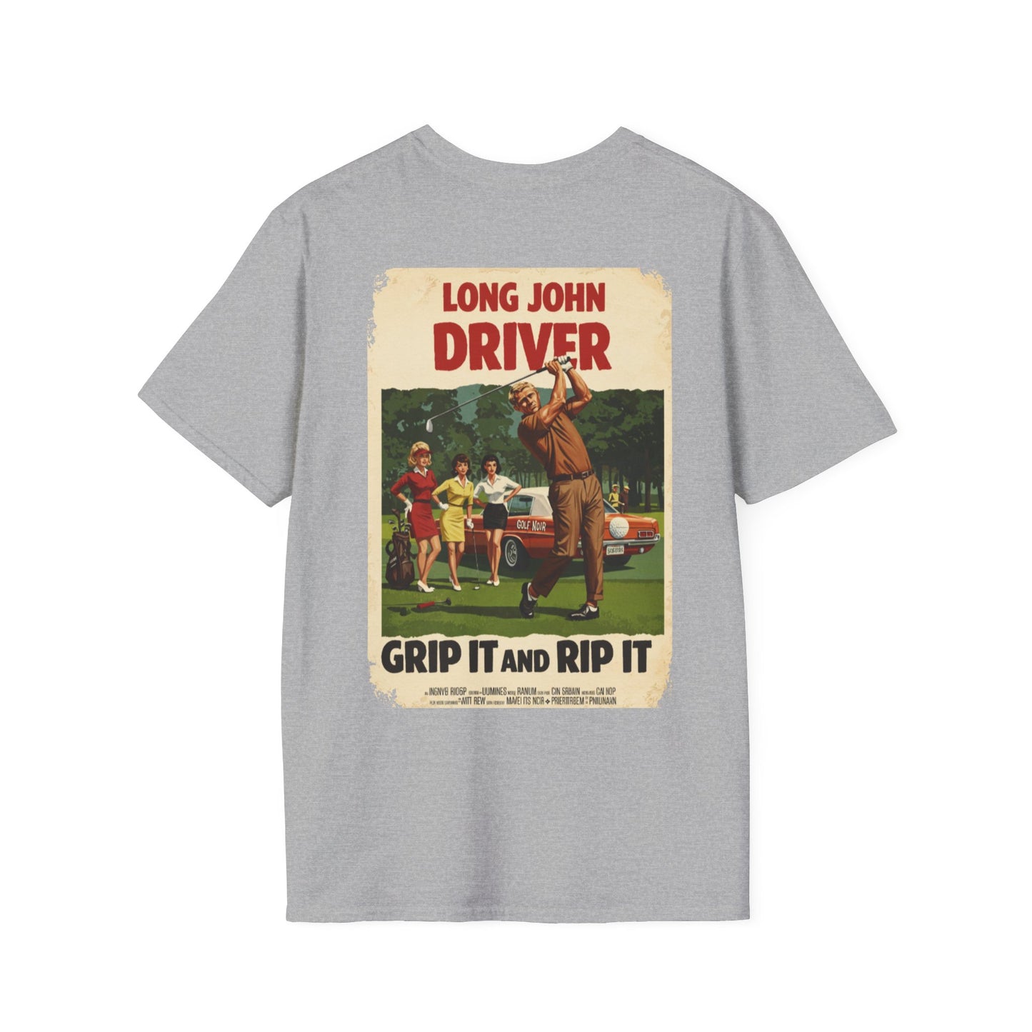 GRIP IT AND RIP IT T-Shirt - Starring Long John Driver