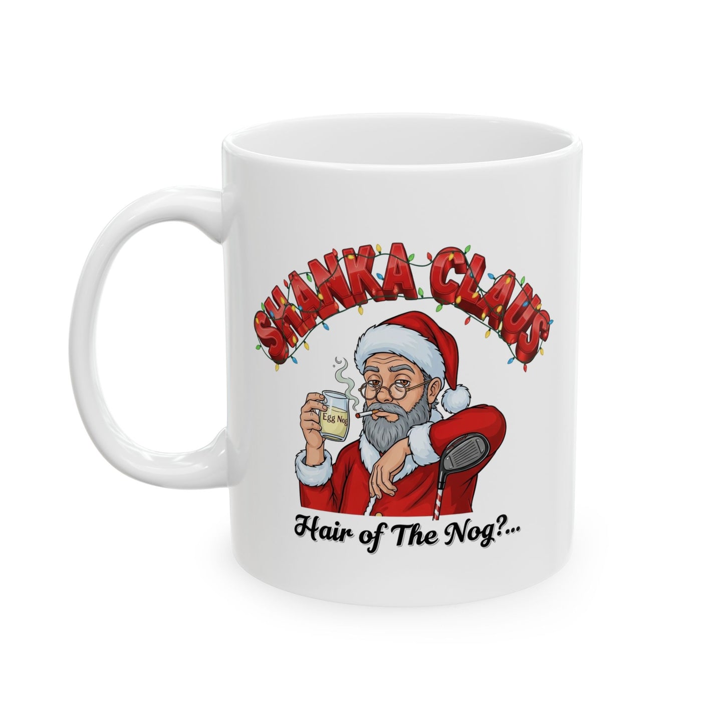 SHANKA CLAUS Holiday Mug - Hair of The Nog?..