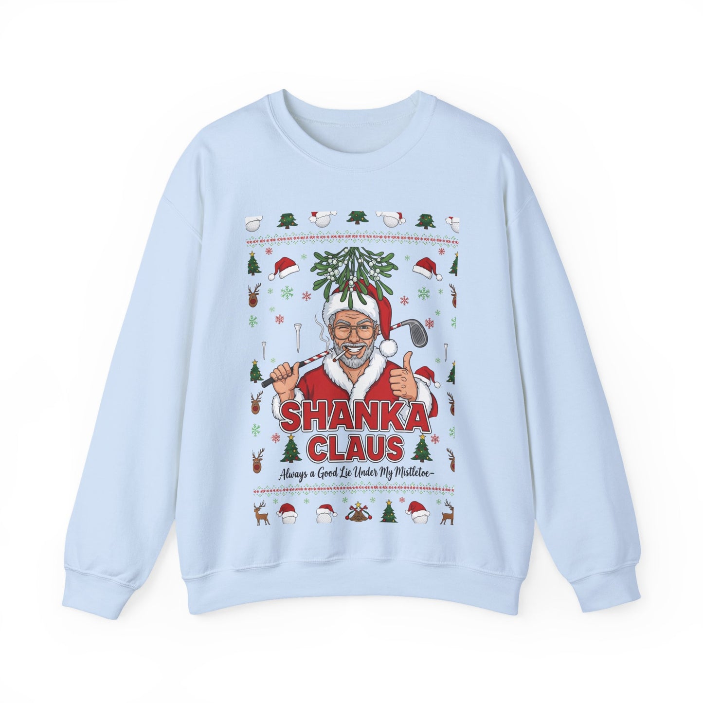 SHANKA CLAUS Ugly Christmas Sweatshirt – Always a Good Lie Under My Mistletoe