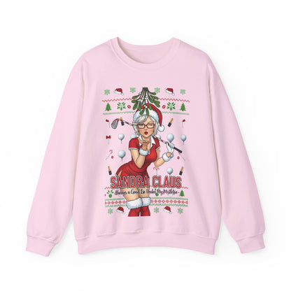 SANDRA CLAUS Ugly Christmas Sweatshirt — Always a Good Lie Under My Mistletoe