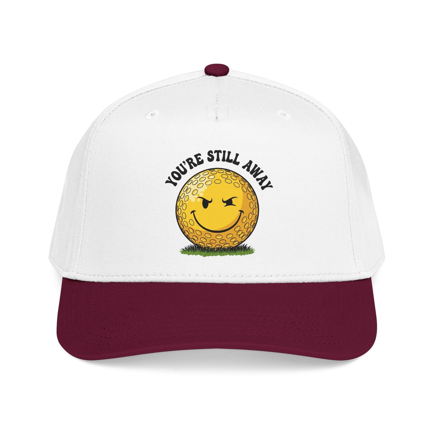 "You’re Still Away" Funny Golf Hat - It's a Golf Day Statement Headwear