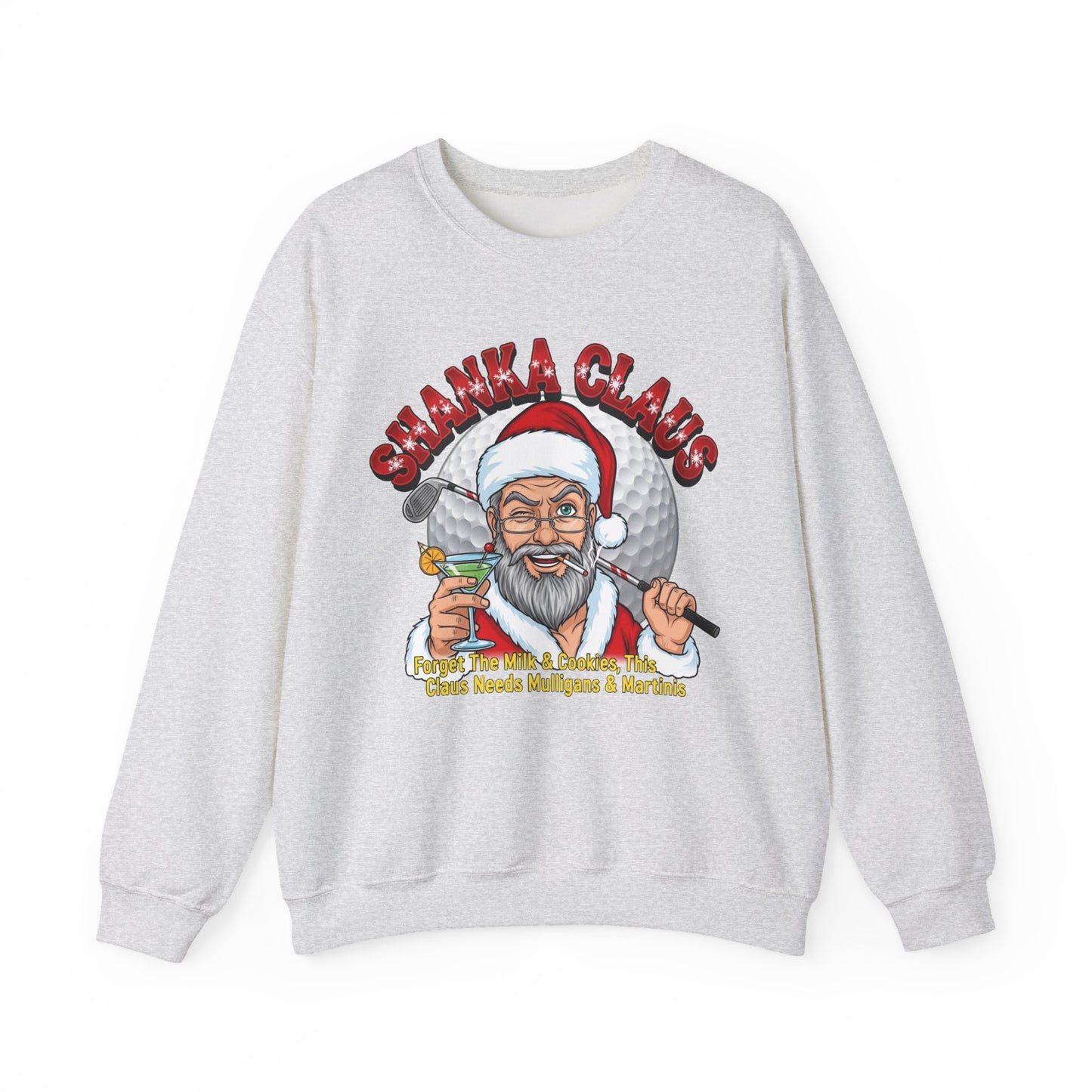 SHANKA CLAUS Crewneck Sweatshirt - Forget The Milk & Cookies, This Claus Needs Mulligans & Martinis!