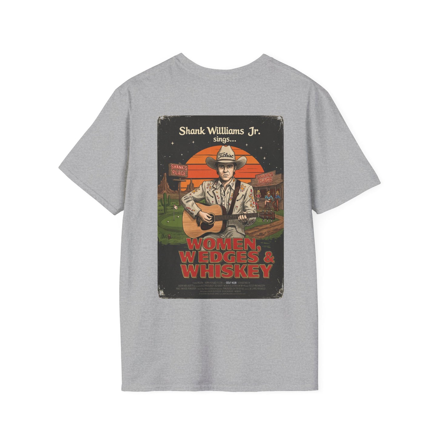 WOMEN, WEDGES, & WHISKEY T-Shirt - Starring SHANK WILLIAMS JR.