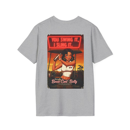YOU SWING IT, I SLING IT T-Shirt - Starring BOOZE CART BETTY