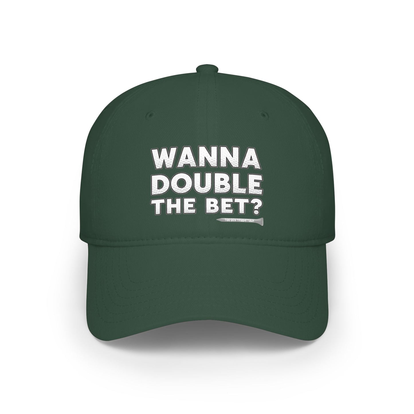 Wanna Double The Bet? Low Profile Golf Cap — Tee Box Trash Talk Signature Headwear