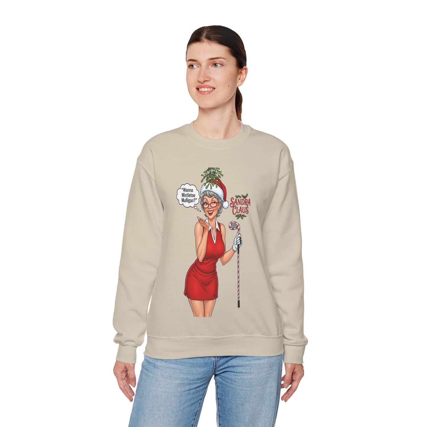 SANDRA CLAUS Christmas Sweatshirt — "Wanna Mistletoe Mulligan?.."