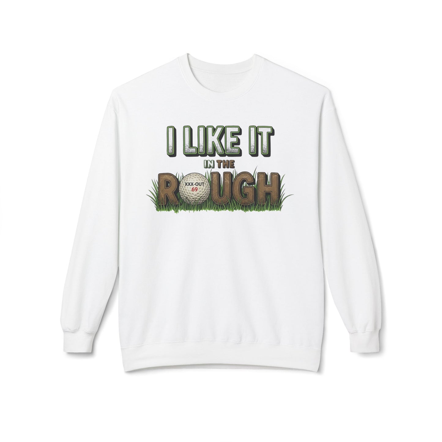 "I Like it in The Rough" Golf Sweatshirt – XXX-Out Signature Apparel