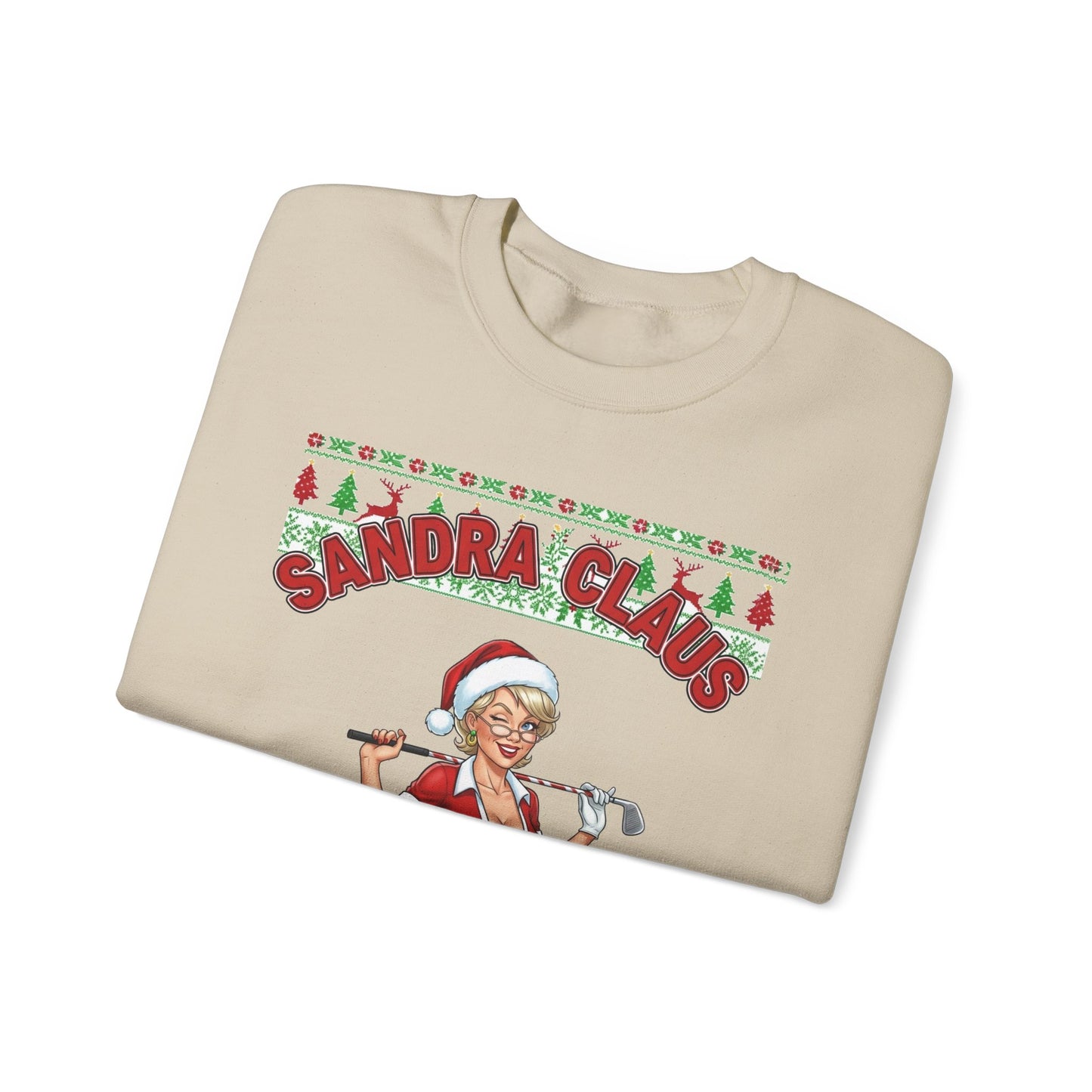 SANDRA CLAUS Ugly Christmas Sweatshirt — "Forget the Bunker, Wanna Play in My Sandbox?"
