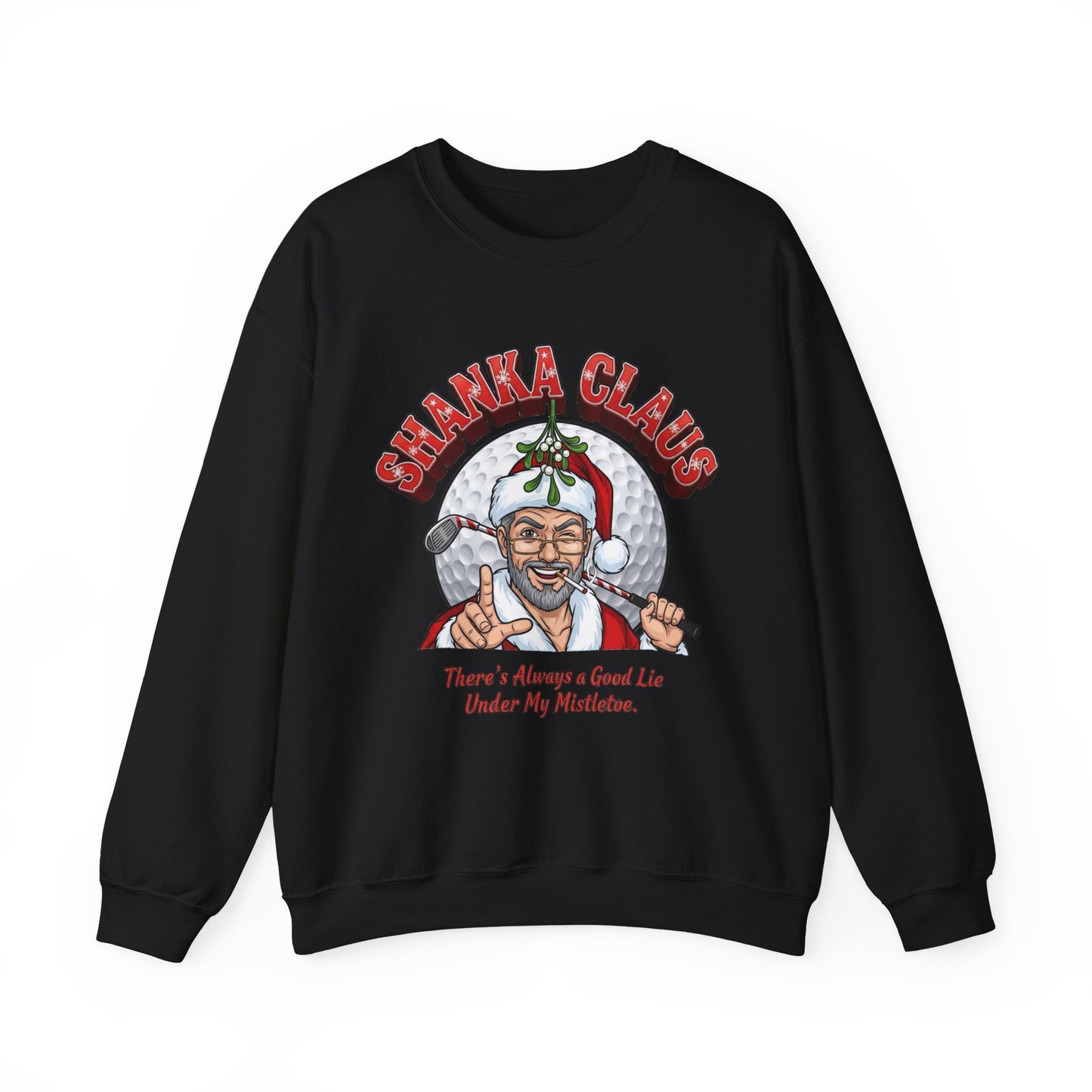 SHANKA CLAUS Crewneck Sweatshirt – There's Always a Good Lie Under My Mistletoe