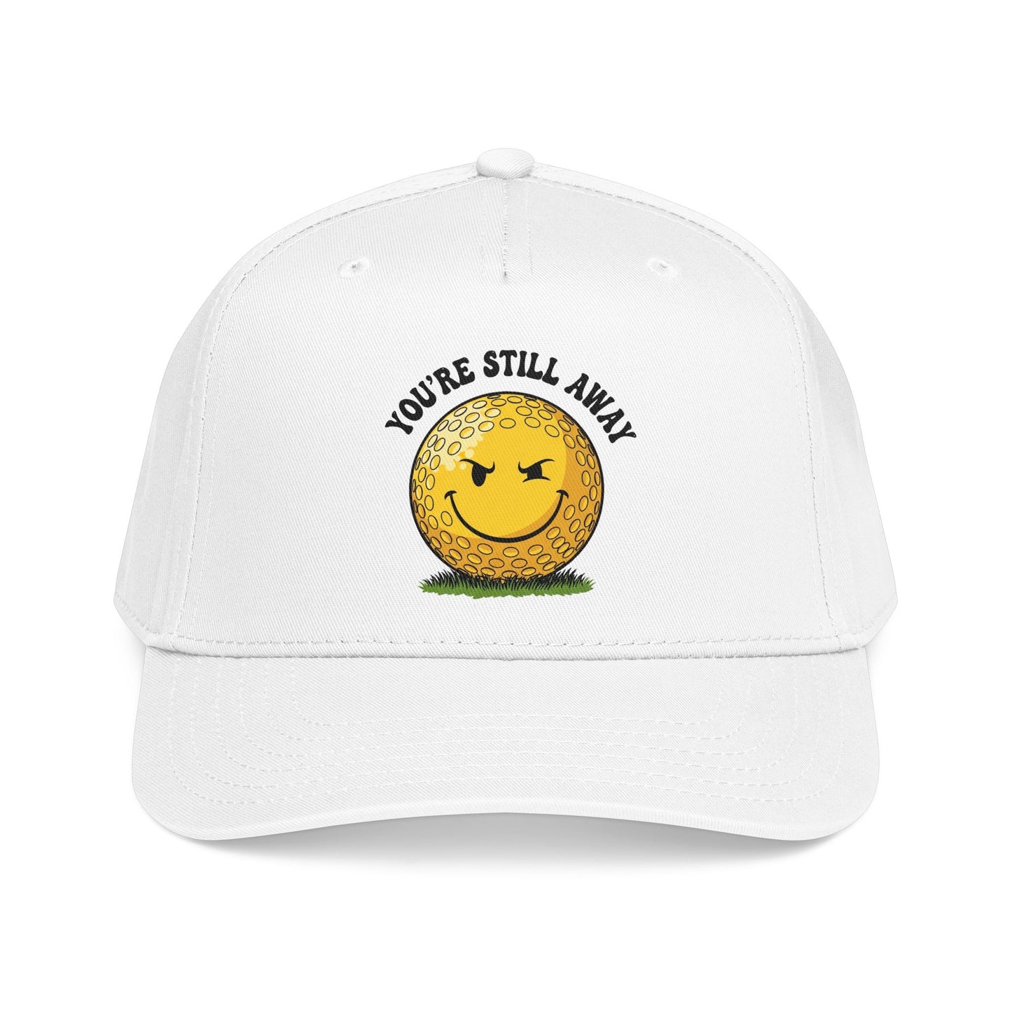 "You’re Still Away" Funny Golf Hat - It's a Golf Day Statement Headwear