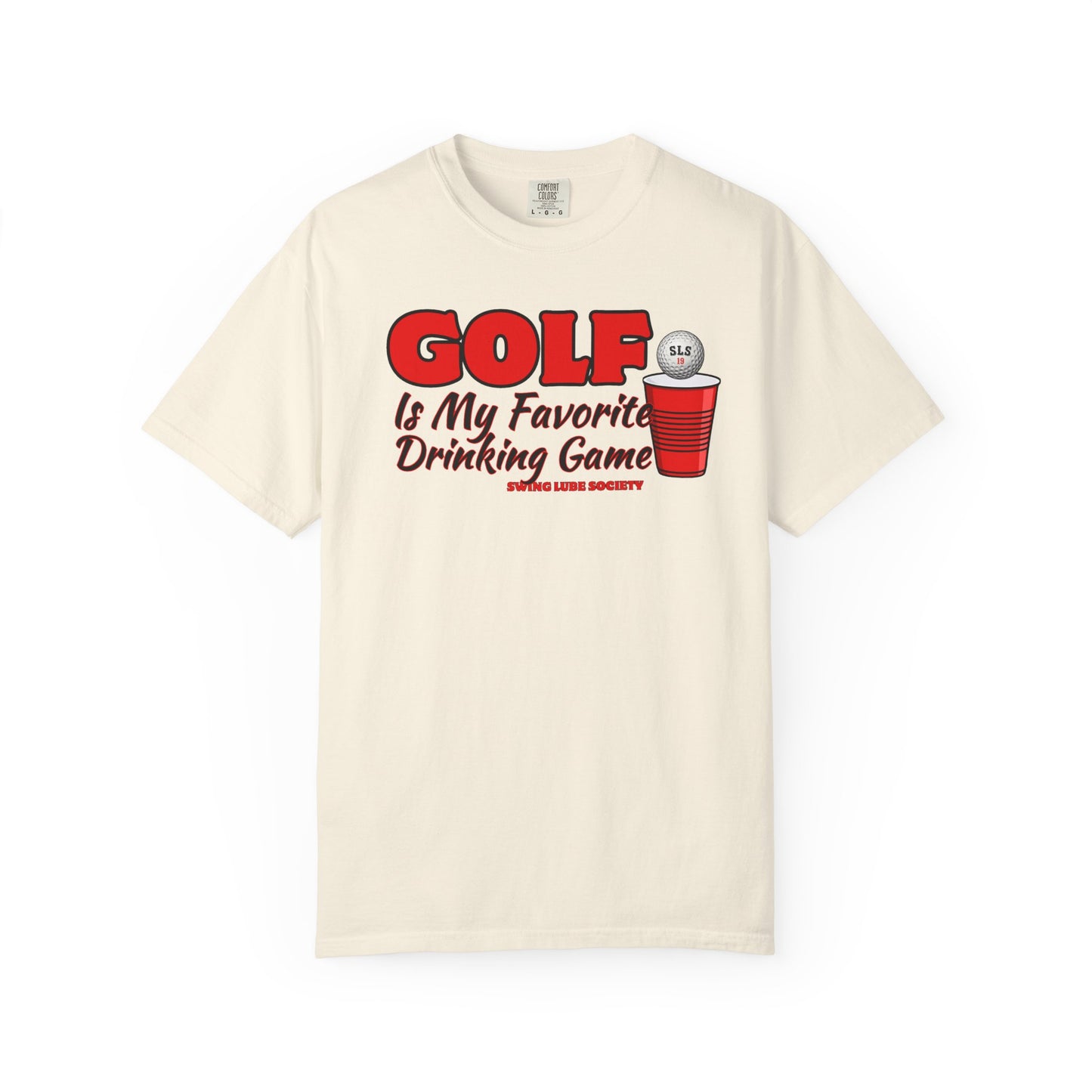 Golf Is My Favorite Drinking Game T-Shirt - Swing Lube Society Signature Apparel