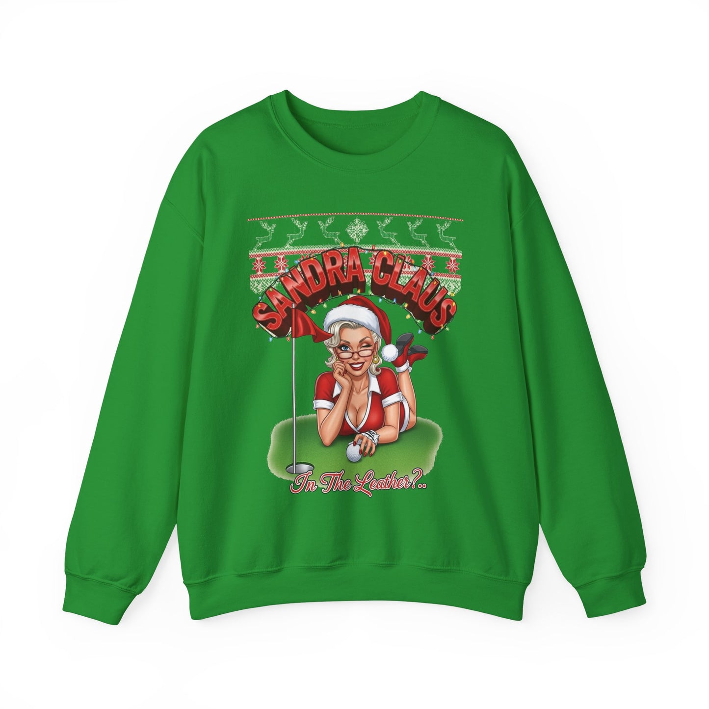 SANDRA CLAUS Ugly Christmas Sweatshirts - In The Leather?..