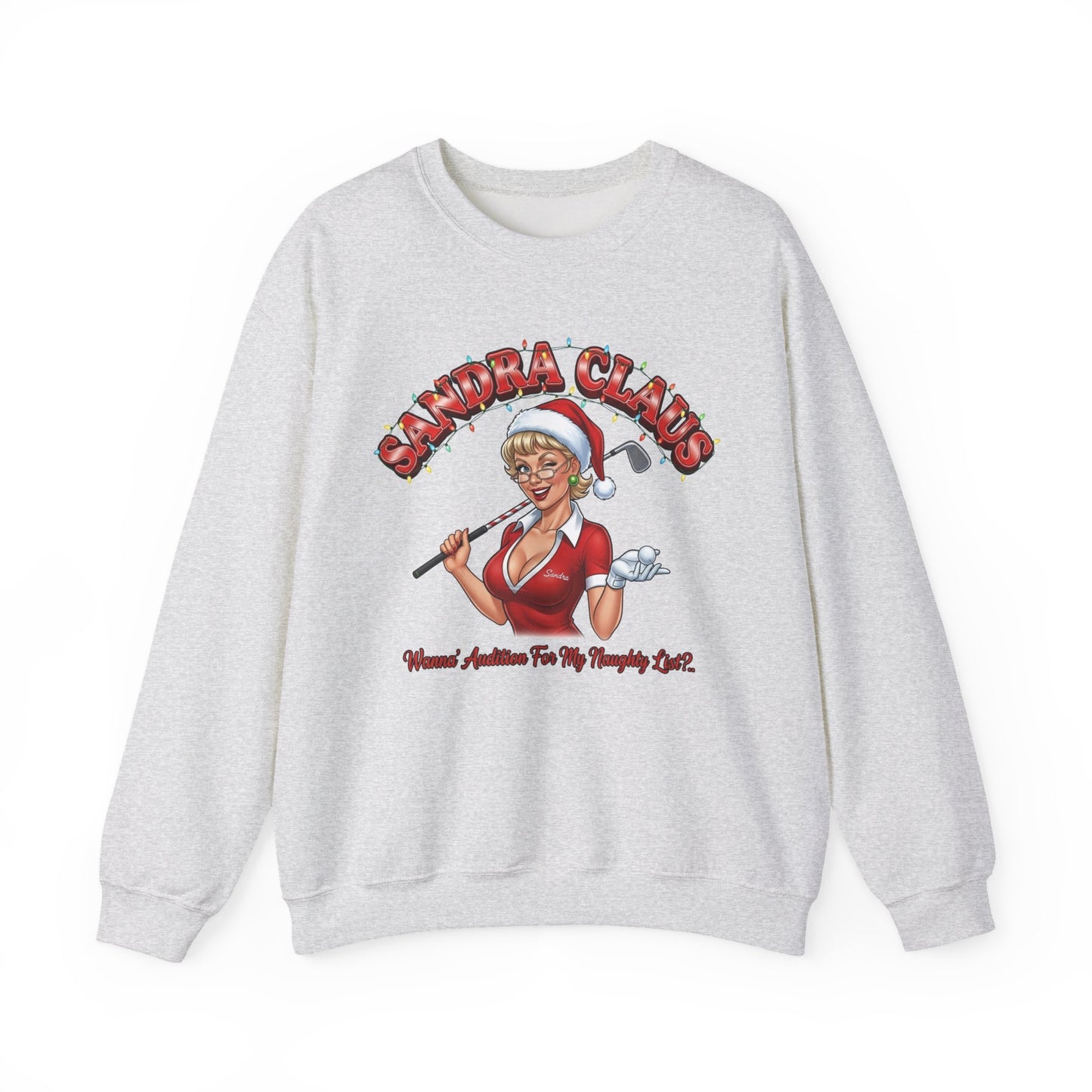 SANDRA CLAUS Sweatshirt - Wanna Audition For My Naughty List