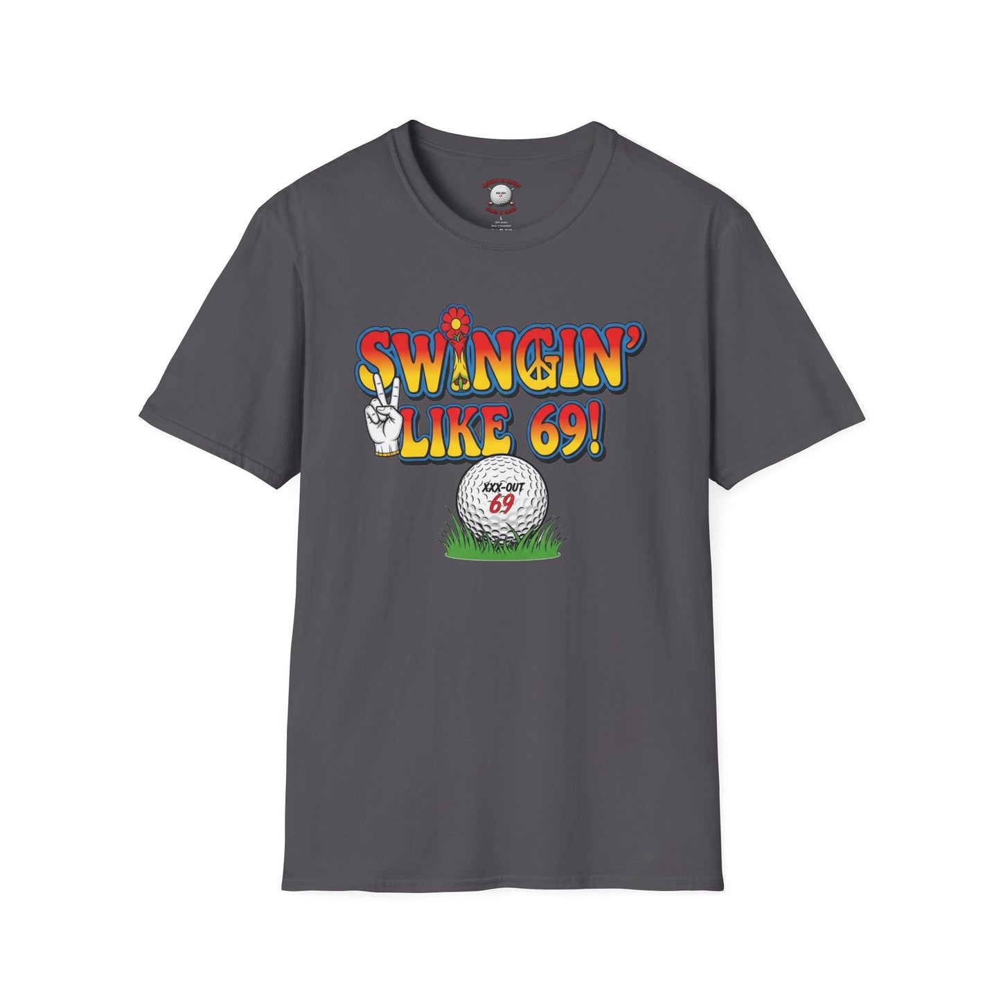 Swingin' Like 69! T-Shirt — XXX-OUT 69 Designs