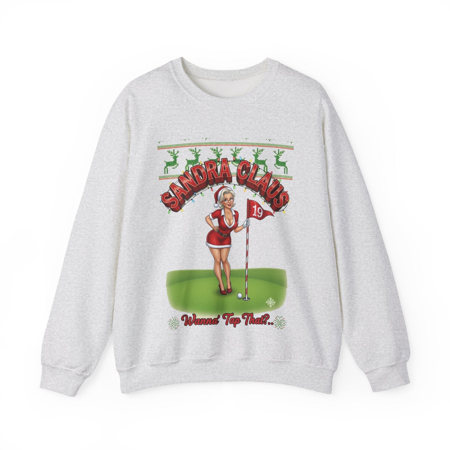 SANDRA CLAUS Ugly Golf Christmas Sweatshirt - Wanna' Tap That?..