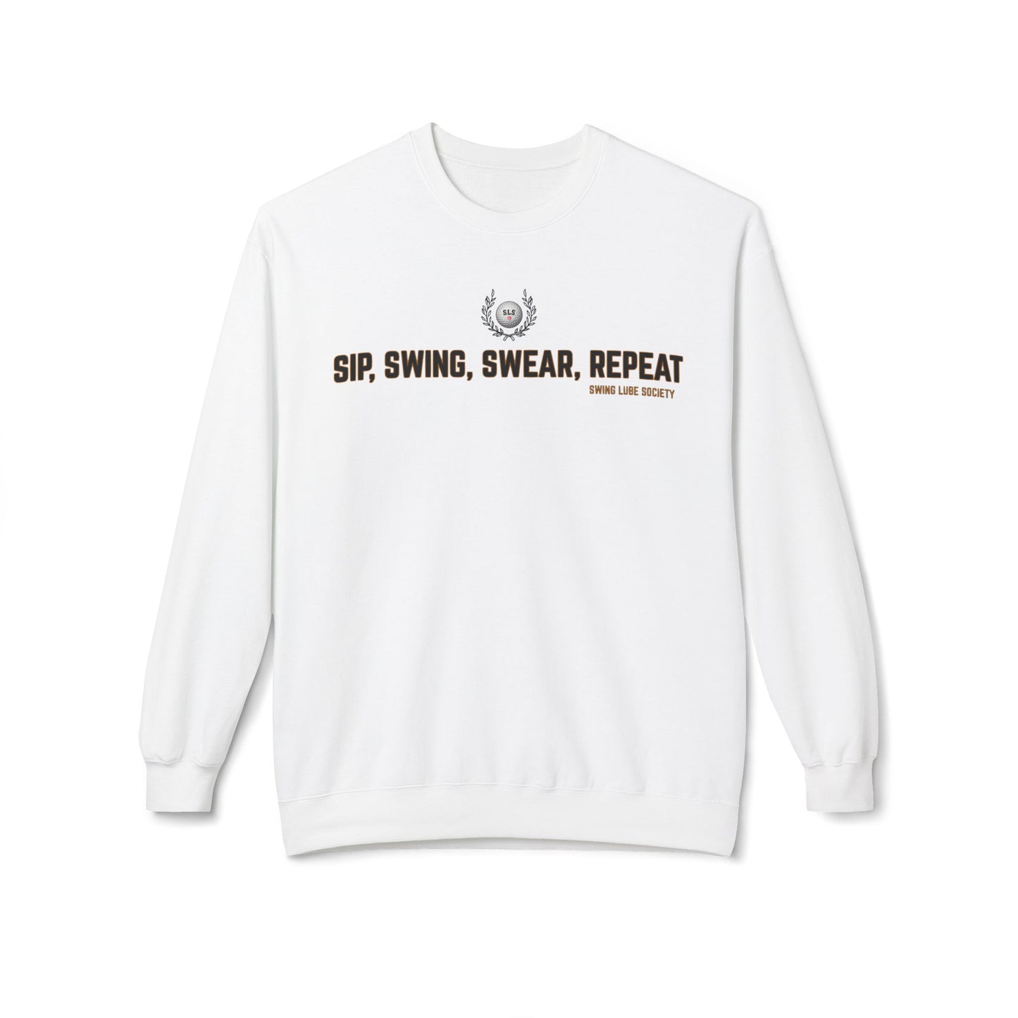 Sip, Swing, Swear, Repeat Sweatshirt - Swing Lube Society Signature Apparel