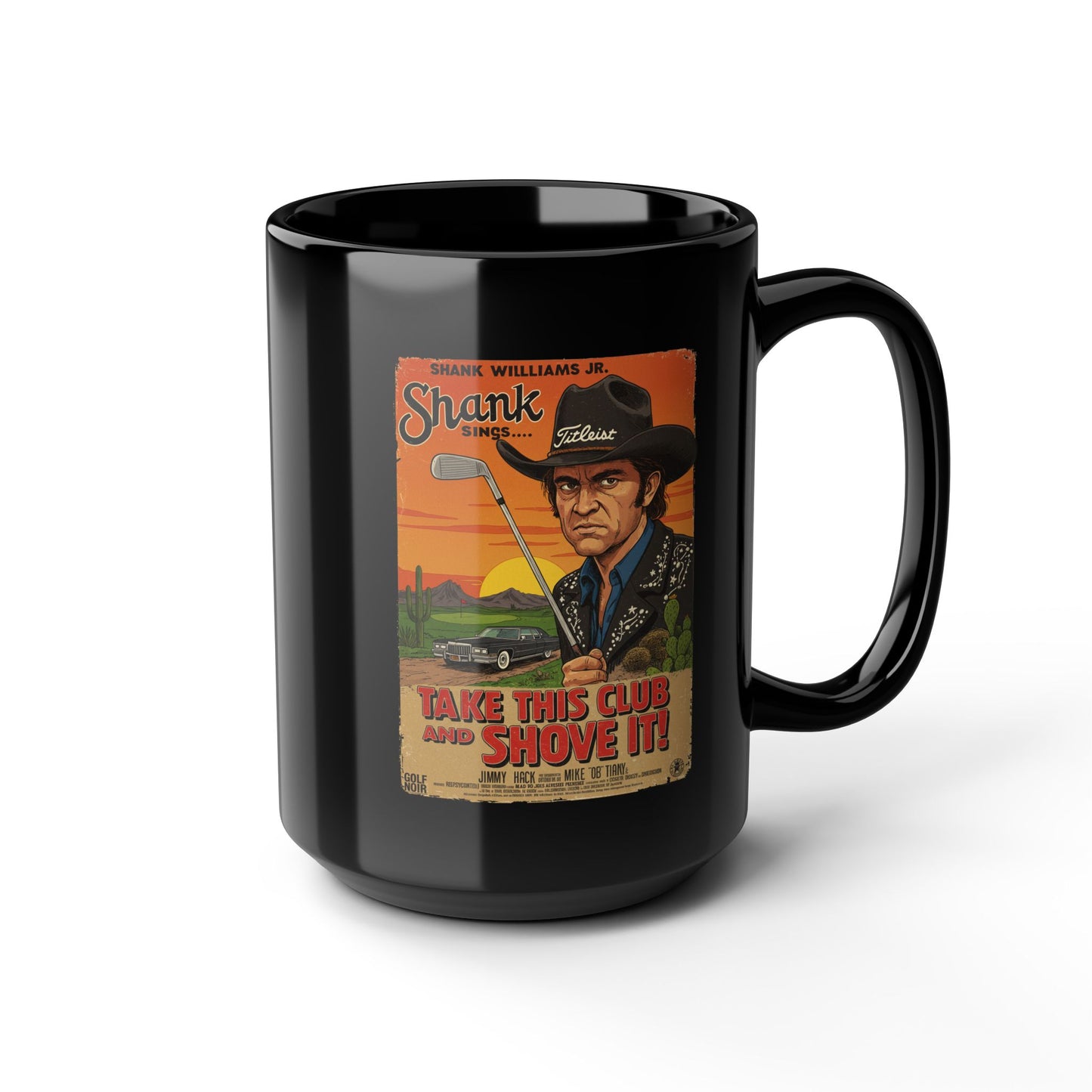 TAKE THIS CLUB AND SHOVE IT Mug - Starring SHANK WILLIAMS JR.