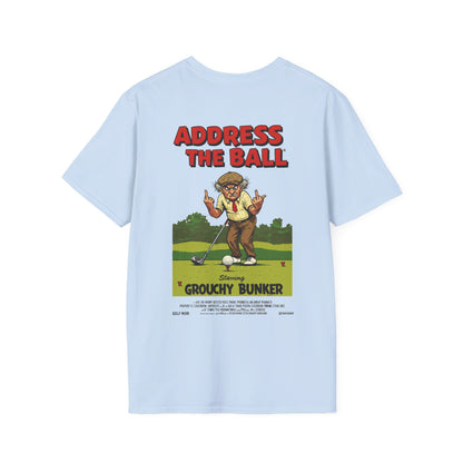 ADDRESS THE BALL T-Shirt - Starring GROUCHY BUNKER