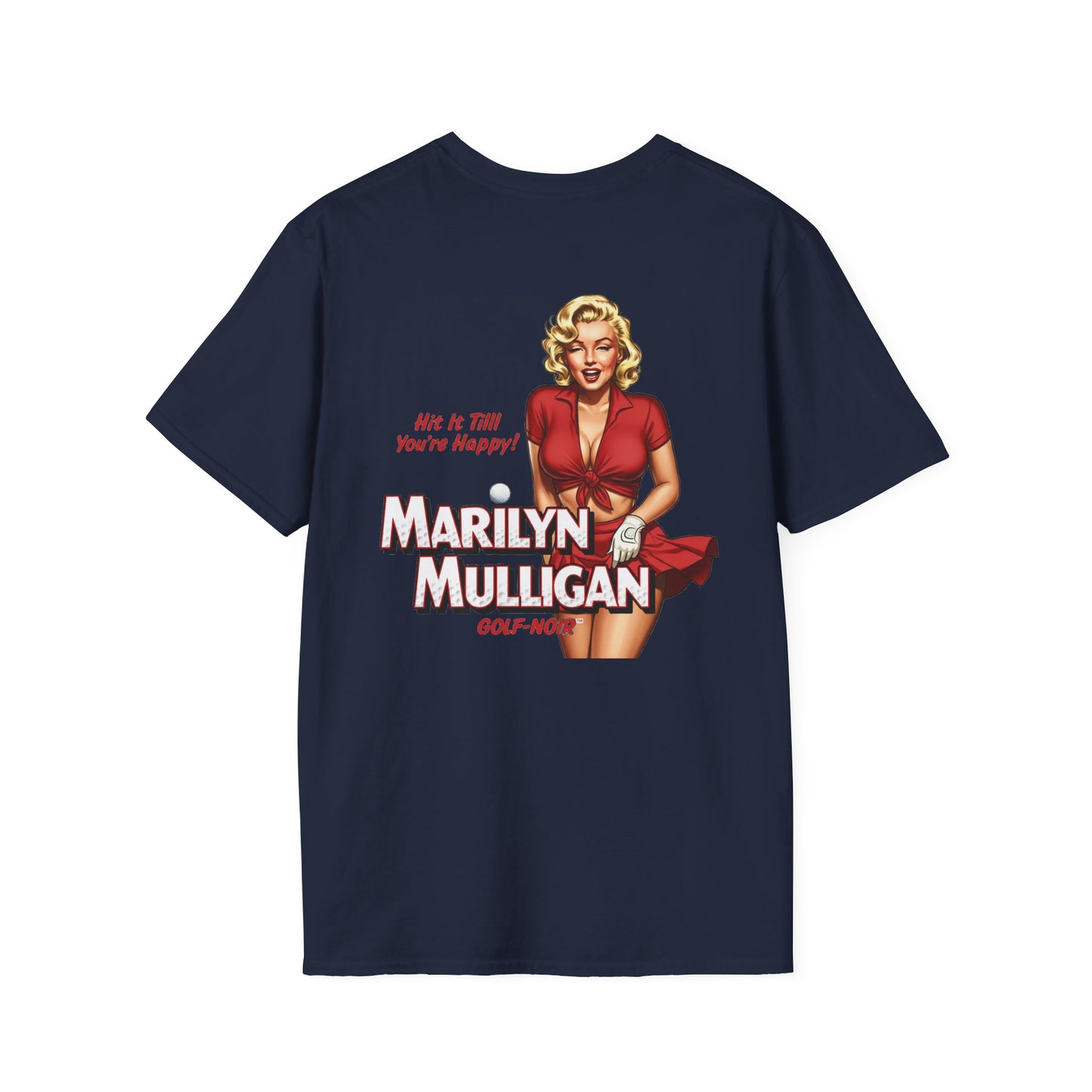 HIT IT TILL YOU'RE HAPPY T-Shirt - Starring MARILYN MULLIGAN