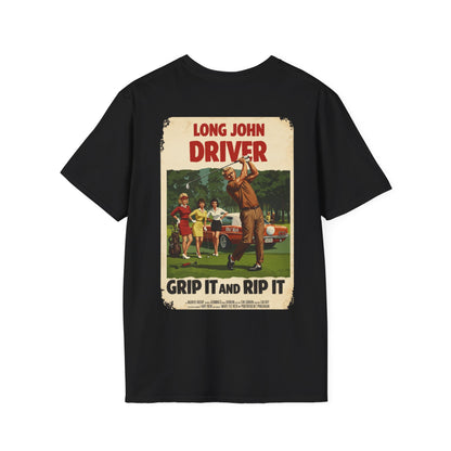 GRIP IT AND RIP IT T-Shirt - Starring Long John Driver