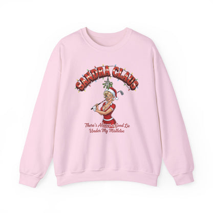 SANDRA CLAUS Christmas Sweatshirt - There's Always A Good Lie Under My Mistletoe