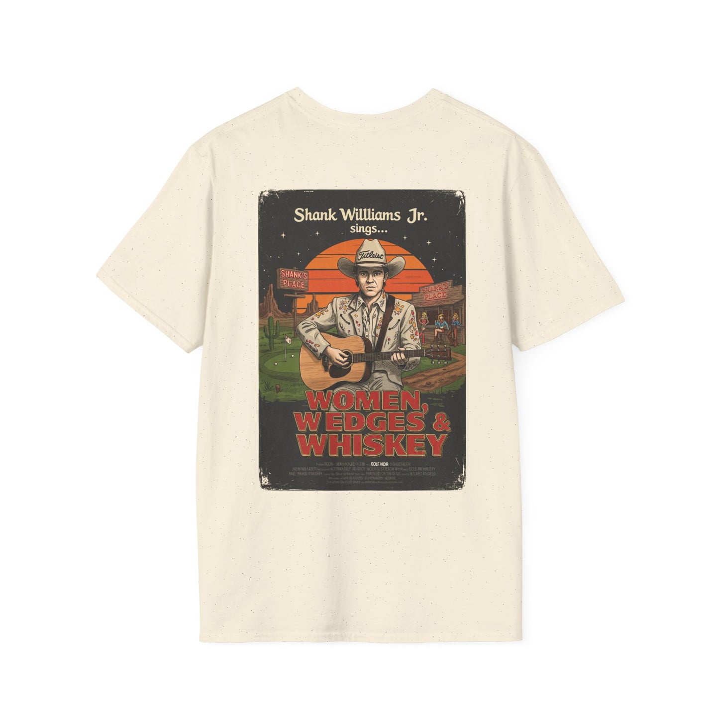 WOMEN, WEDGES, & WHISKEY T-Shirt - Starring SHANK WILLIAMS JR.