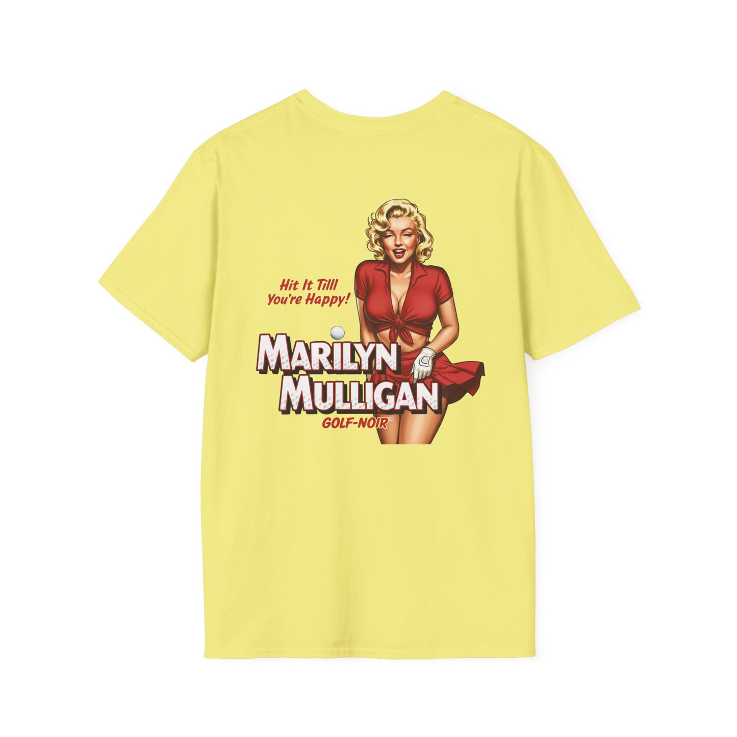 HIT IT TILL YOU'RE HAPPY T-Shirt - Starring MARILYN MULLIGAN