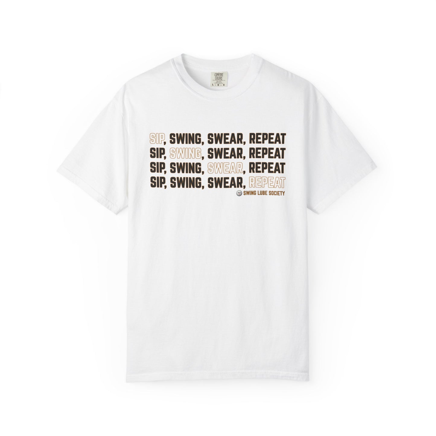 "Sip, Swing, Swear, Repeat" T-Shirt - Swing Lube Society Signature Apparel