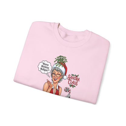 SANDRA CLAUS Christmas Sweatshirt — "Wanna Mistletoe Mulligan?.."