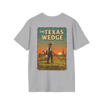 THE TEXAS WEDGE T-Shirt - Starring CLINT BUSHWOOD
