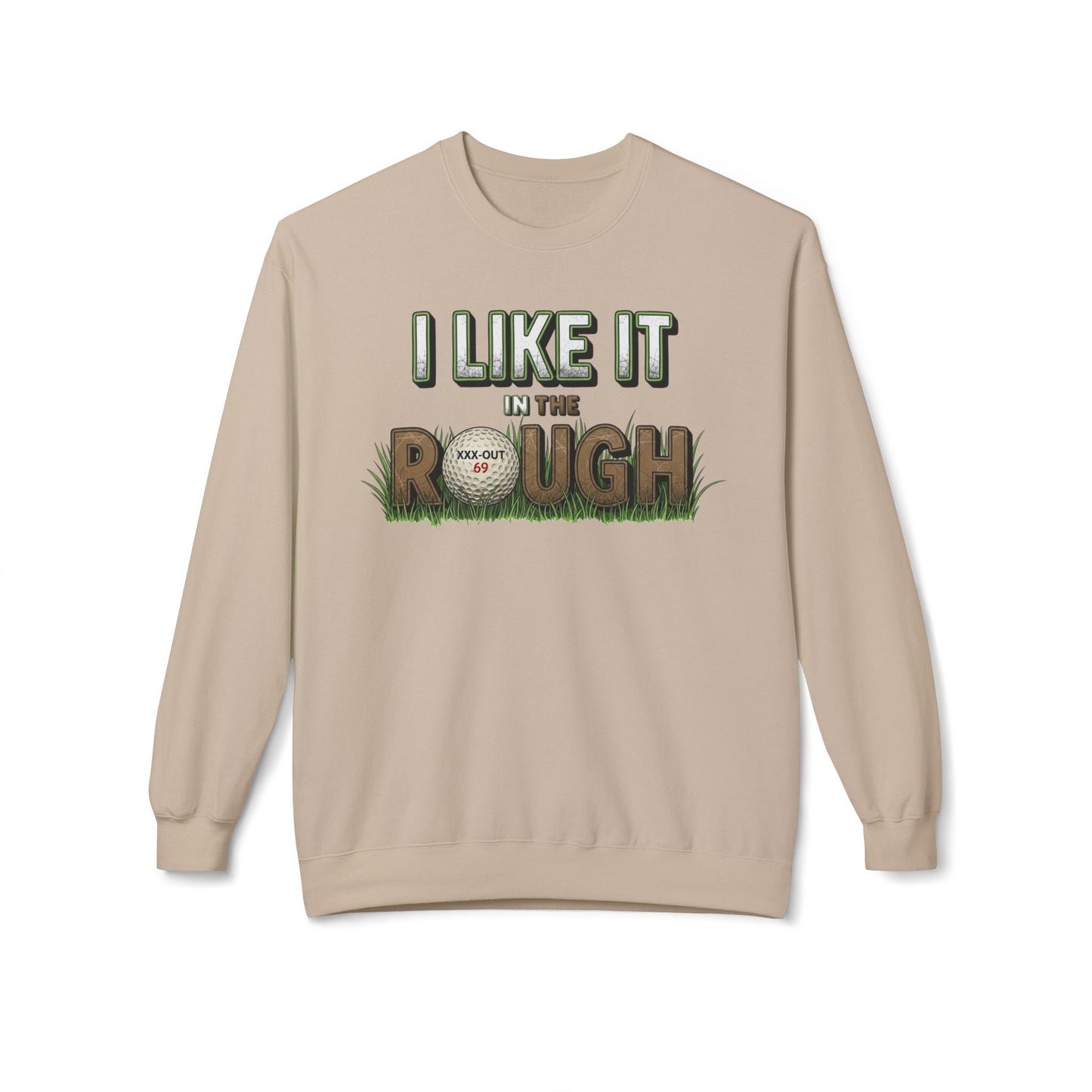 "I Like it in The Rough" Golf Sweatshirt – XXX-Out Signature Apparel