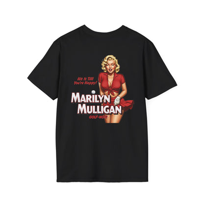 HIT IT TILL YOU'RE HAPPY T-Shirt - Starring MARILYN MULLIGAN