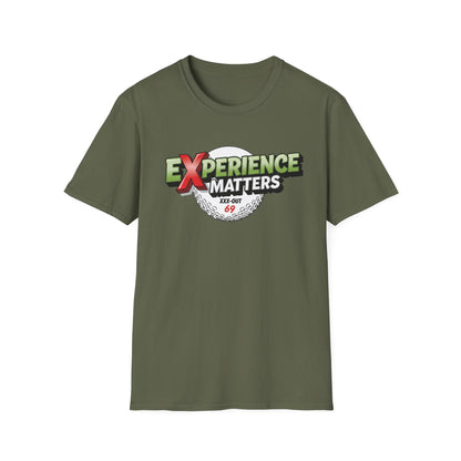 Experience Matters T-Shirt — XXX-OUT 69 Designs