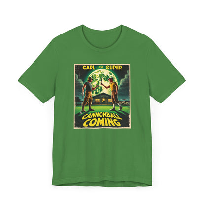 Cannonball Coming T-Shirt - Starring CARL THE SUPER