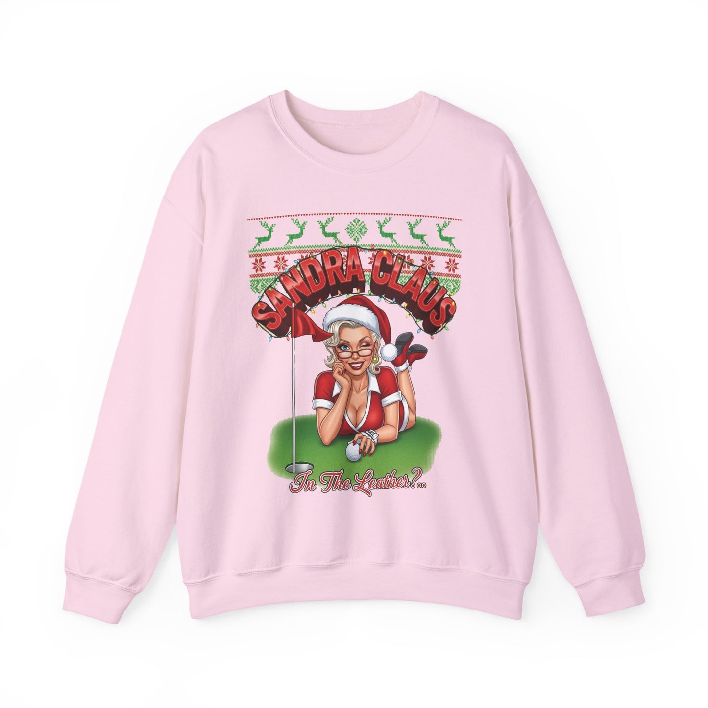 SANDRA CLAUS Ugly Christmas Sweatshirts - In The Leather?..