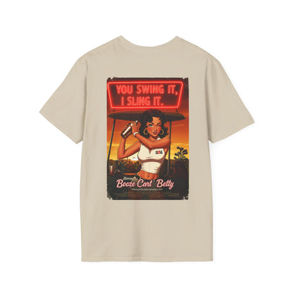 YOU SWING IT, I SLING IT T-Shirt - Starring BOOZE CART BETTY