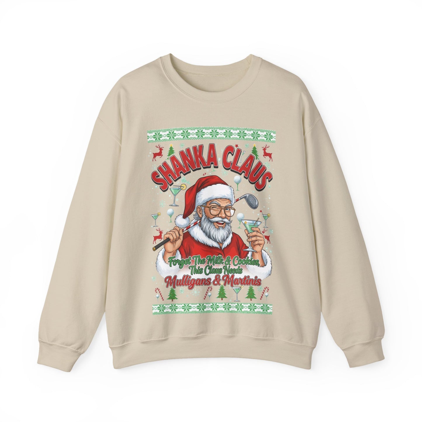 SHANKA CLAUS Ugly Christmas Sweatshirt - Forget The Milk & Cookies, This Claus Needs Mulligans & Martinis