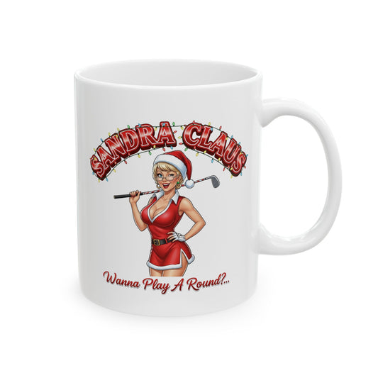 SANDRA CLAUS Holiday Mug - Wanna' Play A Round?..