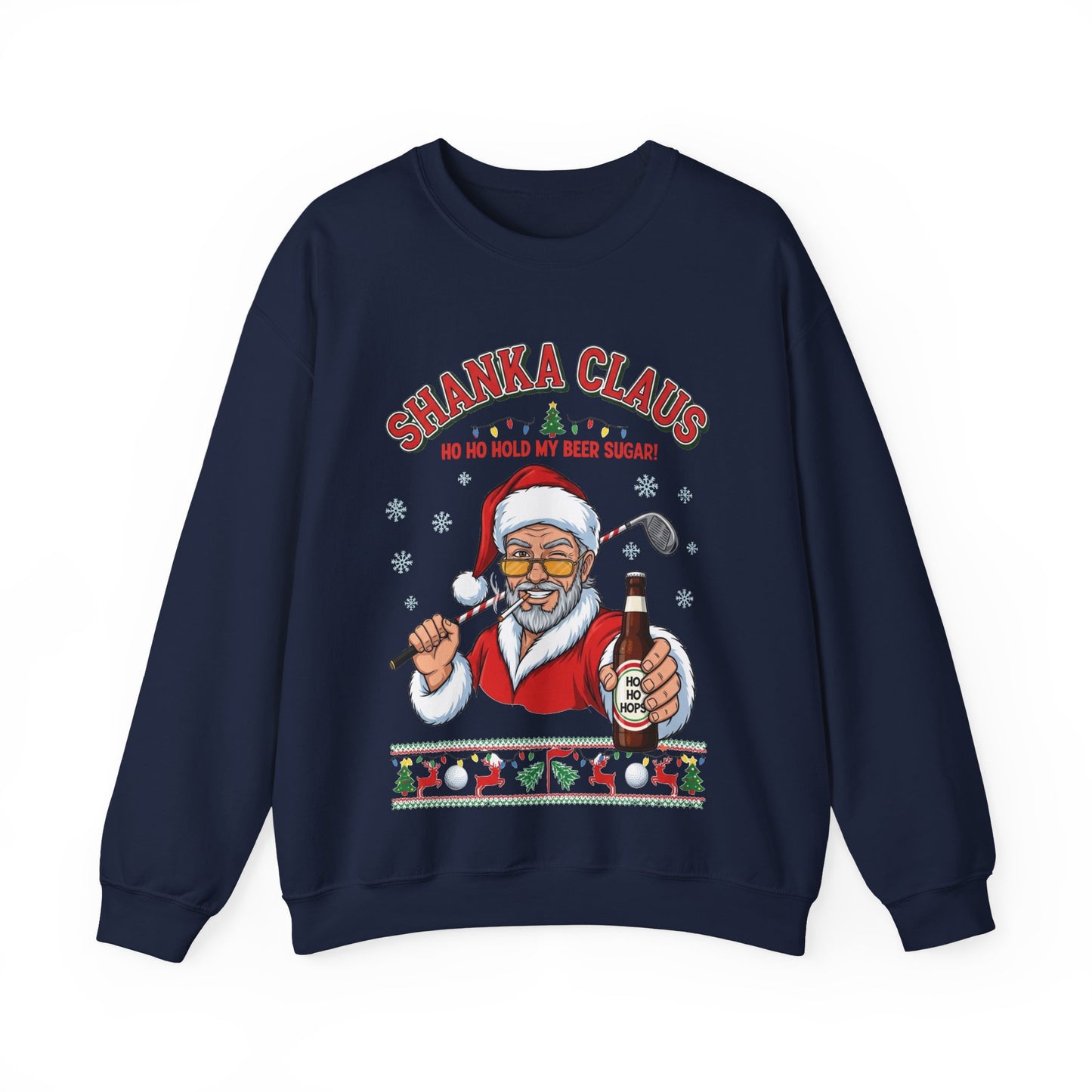 SHANKA CLAUS Christmas Sweatshirt - Ho Ho Hold My Beer Sugar!