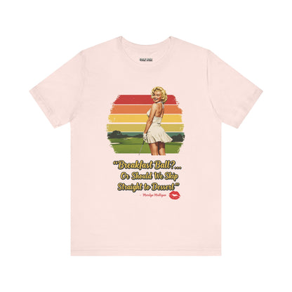 BREAKFAST BALL?.. T-Shirt - Starring MARILYN MULLIGAN
