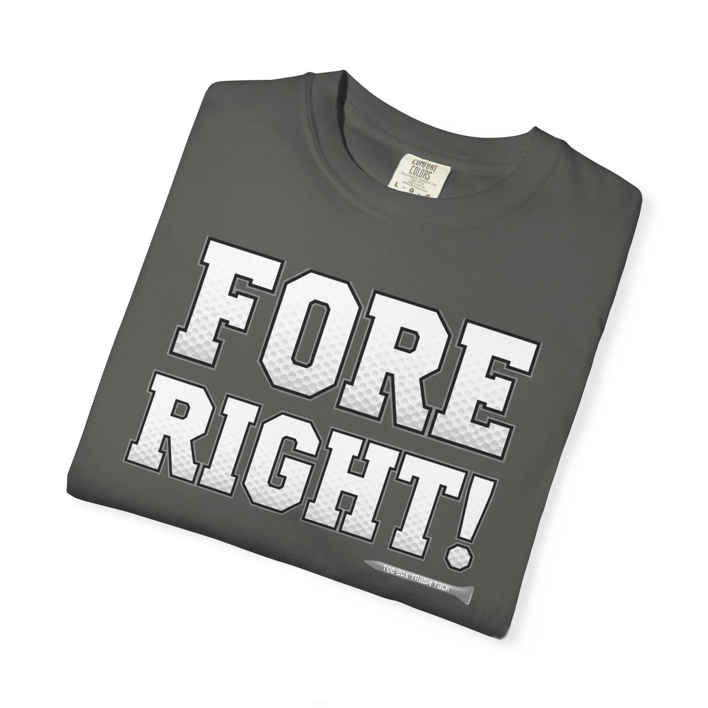 Fore Right! Golf T-Shirt — Tee Box Trash Talk Signature Apparel