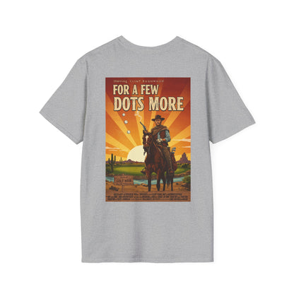 A FEW DOTS MORE T-Shirt - Starring CLINT BUSHWOOD