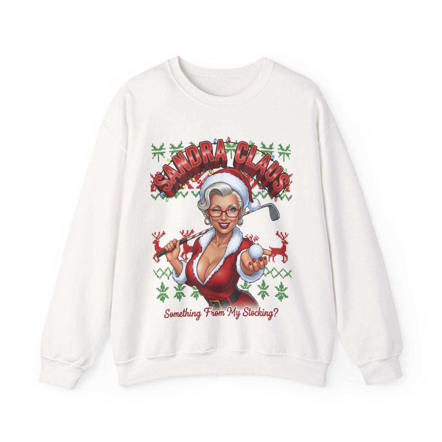 SANDRA CLAUS Ugly Christmas Sweatshirt — Something From My Stocking?..