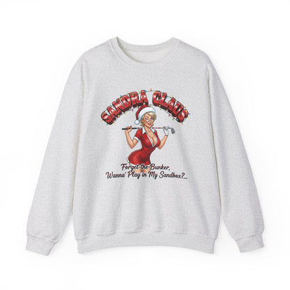 SANDRA CLAUS Christmas Sweatshirt - Forget the Bunker, Wanna Play in My Sandbox?..