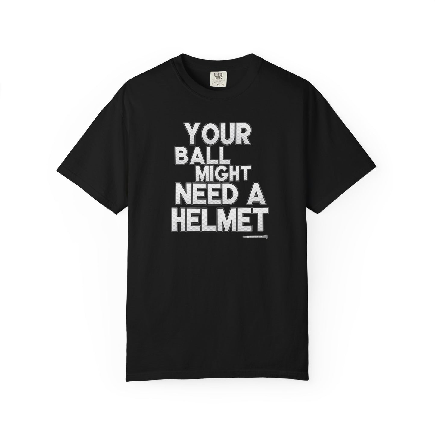 Your Ball Might Need a Helmet Golf T-Shirt — Tee Box Trash Talk Signature Apparel