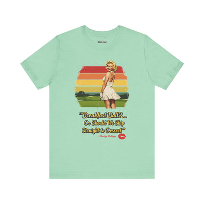 BREAKFAST BALL?.. T-Shirt - Starring MARILYN MULLIGAN