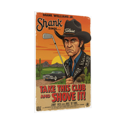 TAKE THIS CLUB AND SHOVE IT! Movie Poster - Starring SHANK WILLIAMS JR.
