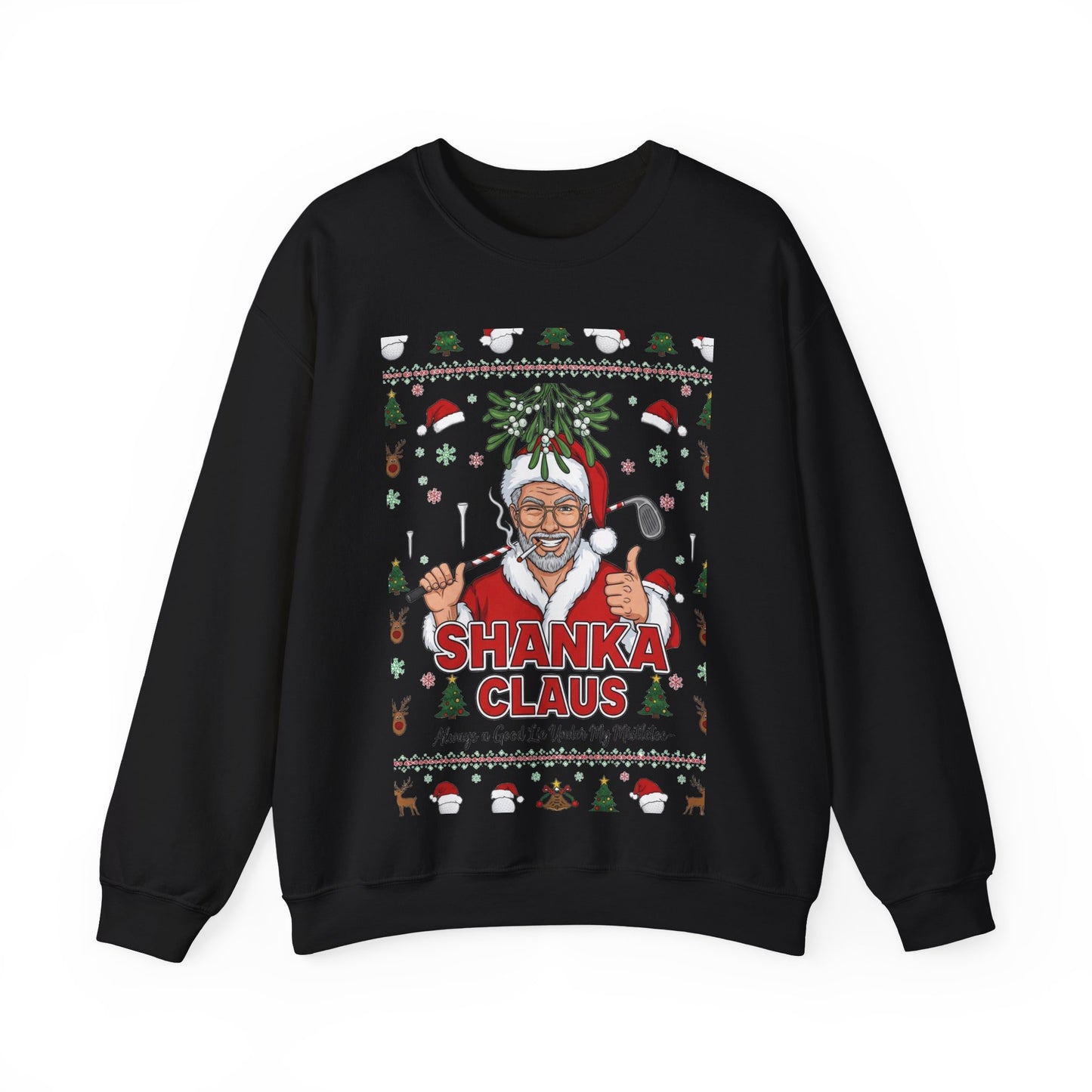 SHANKA CLAUS Ugly Christmas Sweatshirt – Always a Good Lie Under My Mistletoe