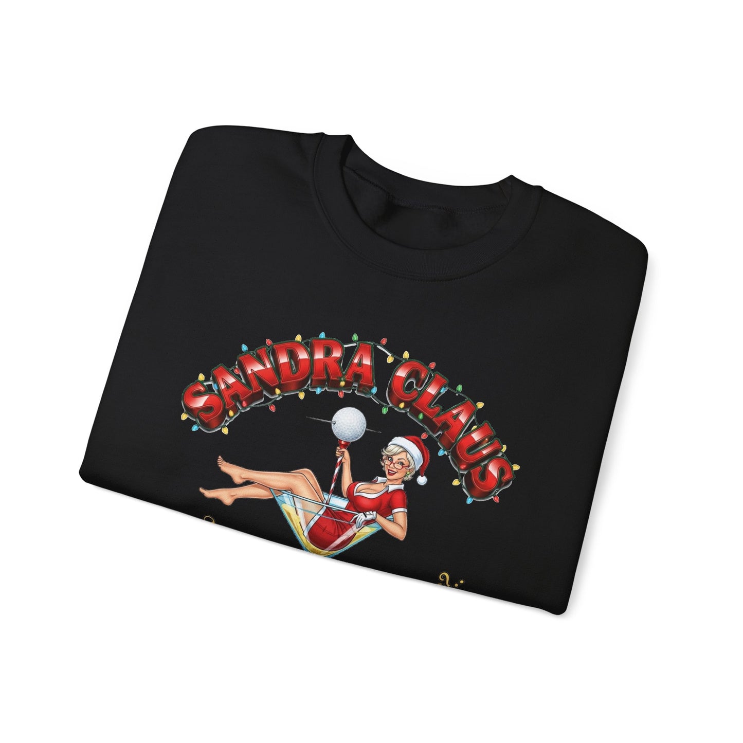 SANDRA CLAUS Christmas Sweatshirt - Wanna Sip of My Egg Nog?..