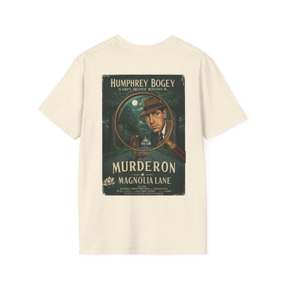MURDER ON MAGNOLIA LANE T-Shirt - Starring HUMPHREY BOGEY